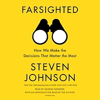 Farsighted: How We Make the Decisions That Matter Most