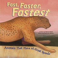 Fast, Faster, Fastest: Animals That Move at Great Speeds
