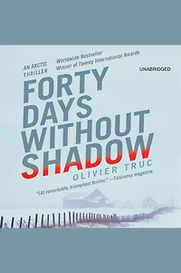 Forty Days Without Shadow: An Arctic Thriller
