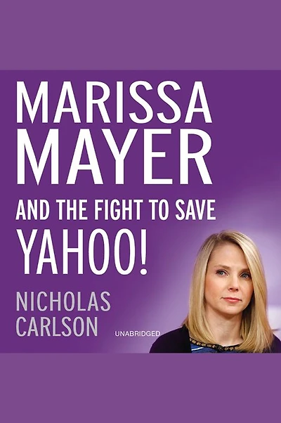 Marissa Mayer and the Fight to Save Yahoo!