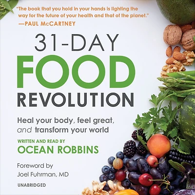 31-Day Food Revolution: Heal Your Body, Feel Great, and Transform World