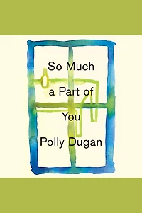 So Much a Part of You