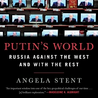 Putin's World: Russia Against the West and with Rest