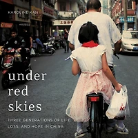Under Red Skies: Three Generations of Life, Loss, and Hope China