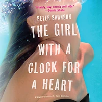 The Girl with A Clock for Heart: Novel