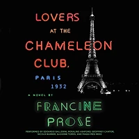 Lovers at the Chameleon Club, Paris 1932: A Novel