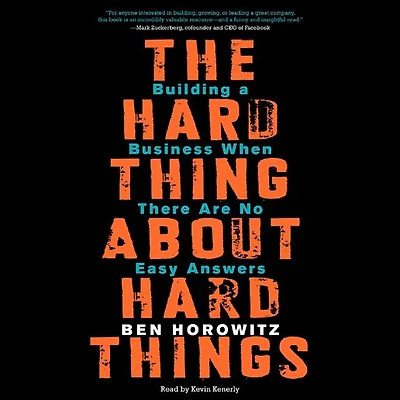 The Hard Thing About Things: Building a Business When There Are No Easy Answers