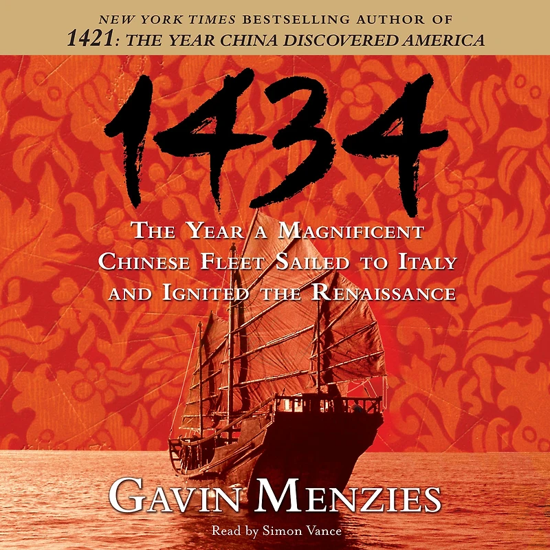 1434: the Year a Magnificent Chinese Fleet Sailed to Italy and Ignited Renaissance