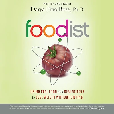 Foodist: Using Real Food and Science to Lose Weight Without Dieting