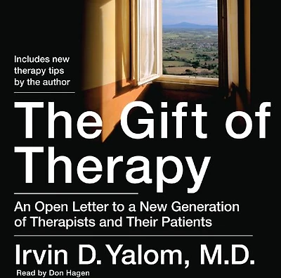 The Gift of Therapy: An Open Letter to a New Generation Therapists and Their Patients