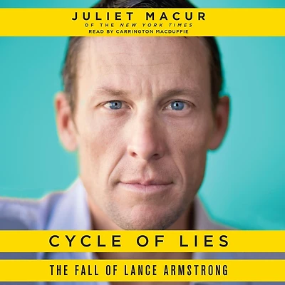 Cycle of Lies: The Fall Lance Armstrong