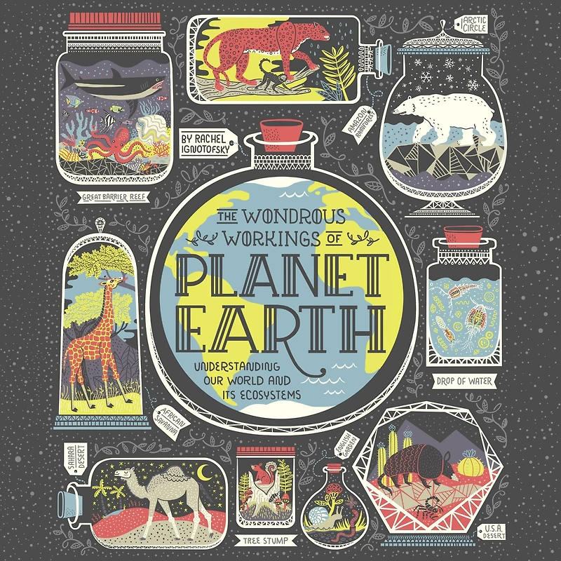 The Wondrous Workings of Planet Earth: Understanding Our World and Its Ecosystems
