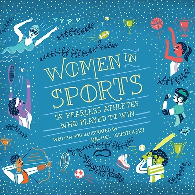 Women Sports: 50 Fearless Athletes Who Played to Win