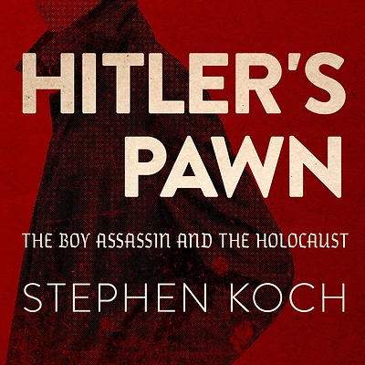 Hitler's Pawn: the Boy Assassin and Holocaust