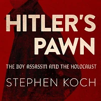 Hitler's Pawn: the Boy Assassin and Holocaust