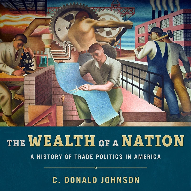 The Wealth of A Nation: History Trade Politics America