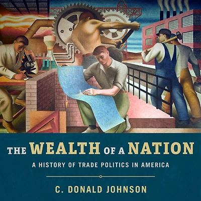 The Wealth of A Nation: History Trade Politics America