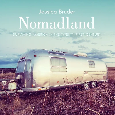 Nomadland: Surviving America the Twenty-First Century