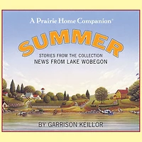 News from Lake Wobegon: Summer