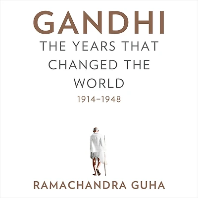 Gandhi: the Years That Changed World, 1914-1948