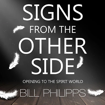 Signs from the Other Side: Opening to Spirit World
