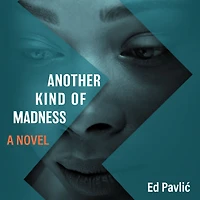 Another Kind of Madness: A Novel