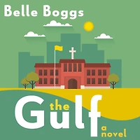 The Gulf: A Novel