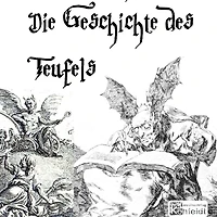 Die Geschichte des Teufels: Aus: Der Atheismus und seine Geschichte im Abendlande (Abridged)