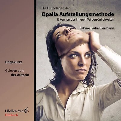 Die Grundlagen der Opalia Aufstellungsmethode: Erkennen inneren Teilpersönlichkeiten