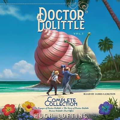 Doctor Dolittle The Complete Collection, Vol. 1: Voyages of Dolittle; Story Dolittle's Post Office