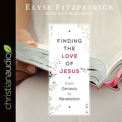 Finding the Love of Jesus from Genesis to Revelation