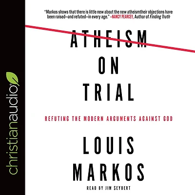 Atheism on Trial: Refuting the Modern Arguments Against God