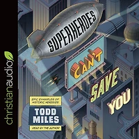 Superheroes Can't Save You: Epic Examples of Historic Heresies