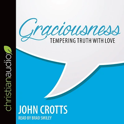 Graciousness: Tempering Truth with Love