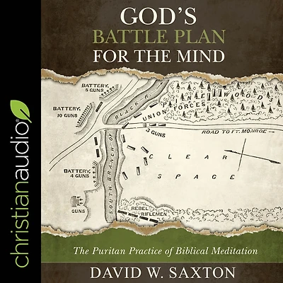 God's Battle Plan for The Mind: Puritan Practice of Biblical Meditation