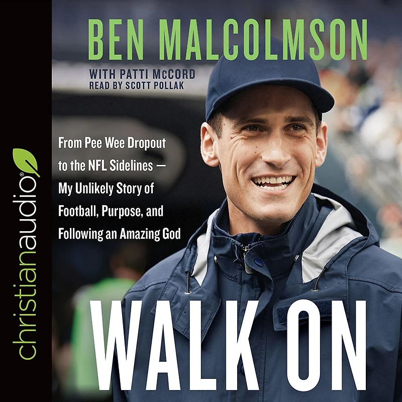 Walk On: From Pee Wee Dropout to the NFL Sidelines-My Unlikely Story of Football, Purpose, and Following an Amazing God
