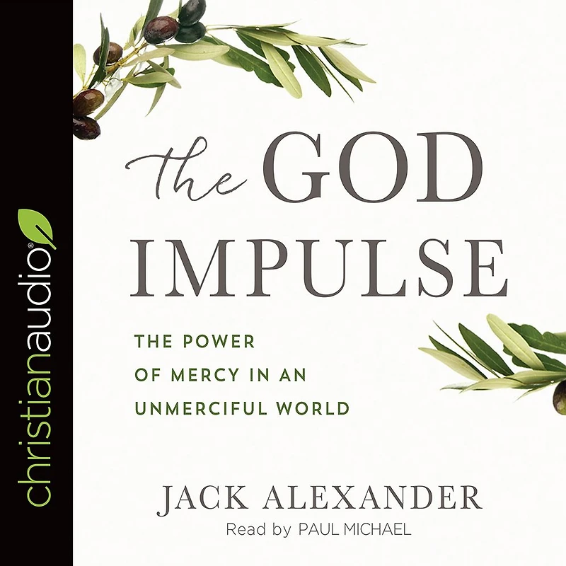 The God Impulse: Power of Mercy an Unmerciful World