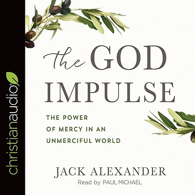 The God Impulse: Power of Mercy an Unmerciful World