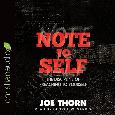 Note to Self: The Discipline of Preaching Yourself