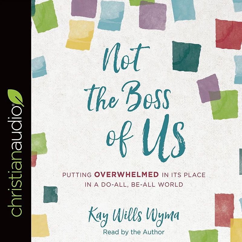 Not the Boss of Us: Putting Overwhelmed Its Place a Do-All, Be-All World
