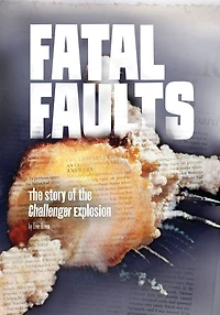 Fatal Faults: the Story of Challenger Explosion