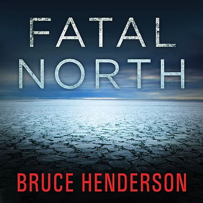 Fatal North: Murder and Survival on the First North Pole Expedition