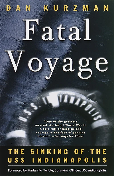 Fatal Voyage: the Sinking of USS Indianapolis