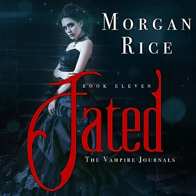 Fated (Book #11 the Vampire Journals)