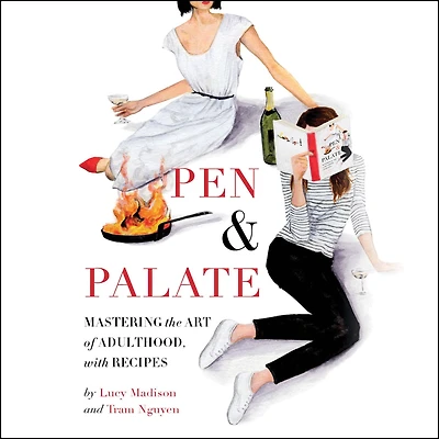 Pen & Palate: Mastering the Art of Adulthood, with Recipes