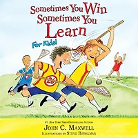 Sometimes You Win--Sometimes Learn for Kids