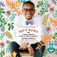 Mo's Bows: a Young Person's Guide to Start-Up Success: Measure, Cut, Stitch Your Way Great Business