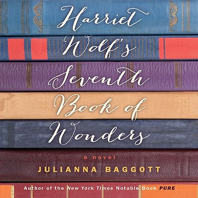 Harriet Wolf's Seventh Book of Wonders: A Novel