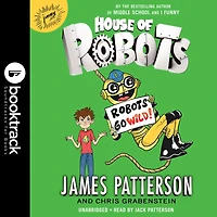 Robots Go Wild! (House of Series #2)