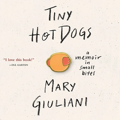Tiny Hot Dogs: A Memoir Small Bites